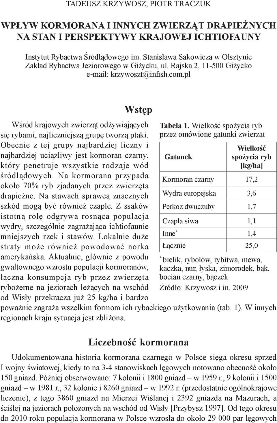 pl Wstęp Wśród krajowych zwierząt odżywiających się rybami, najliczniejszą grupę tworzą ptaki.