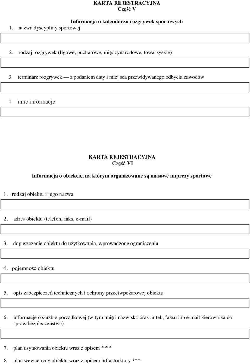 rodzaj obiektu i jego nazwa 2. adres obiektu (telefon, faks, e-mail) 3. dopuszczenie obiektu do użytkowania, wprowadzone ograniczenia 4. pojemność obiektu 5.
