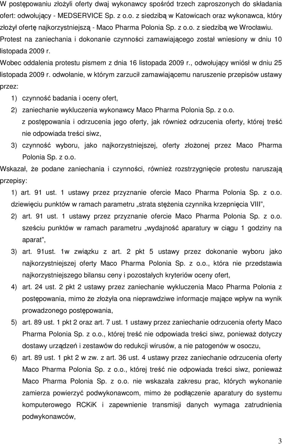 , odwołujący wniósł w dniu 25 listopada 2009 r.
