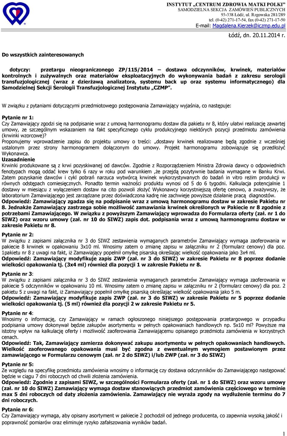 z zakresu serologii transfuzjologicznej (wraz z dzierżawą analizatora, systemu back up oraz systemu informatycznego) dla Samodzielnej Sekcji Serologii Transfuzjologicznej Instytutu CZMP.