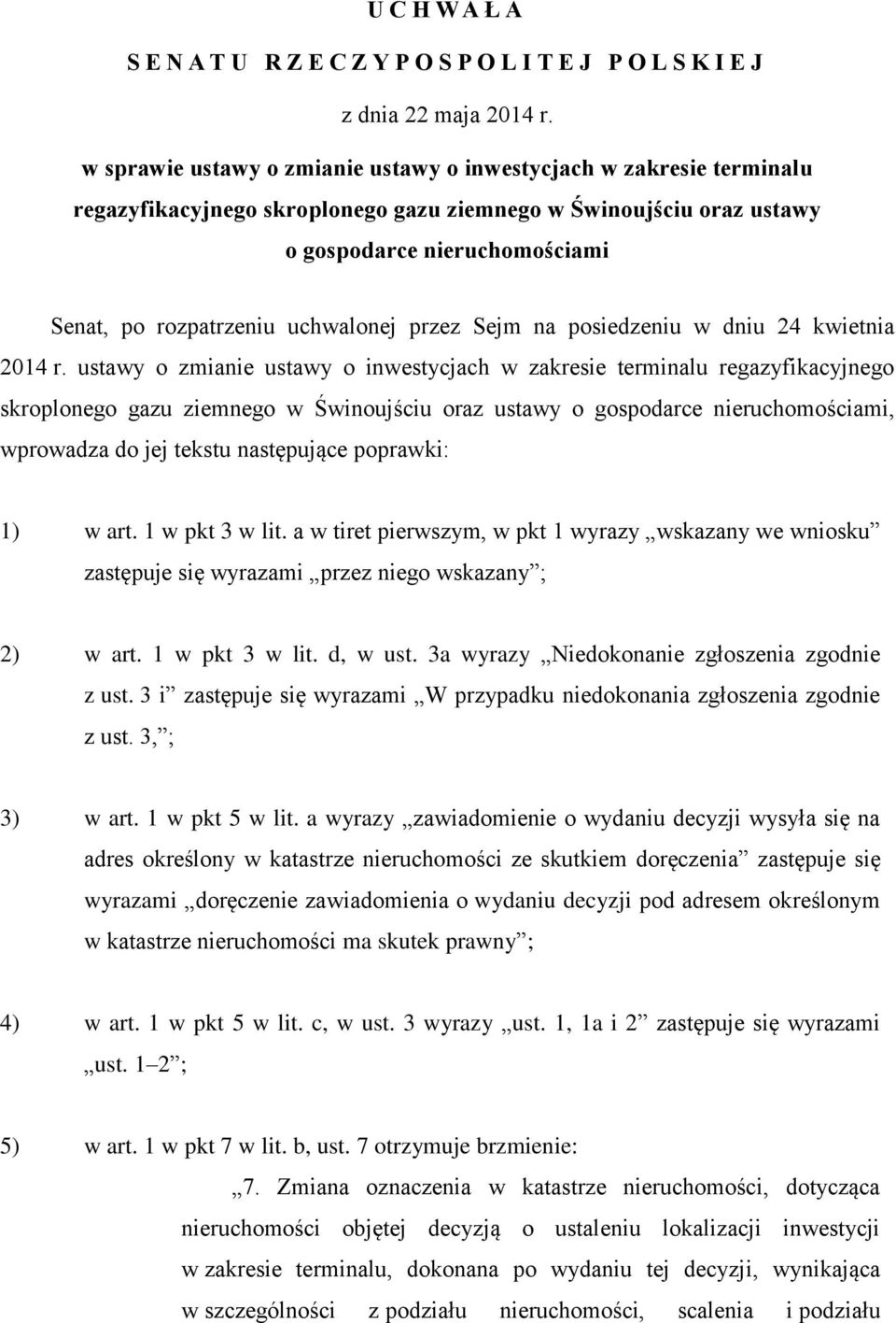 uchwalonej przez Sejm na posiedzeniu w dniu 24 kwietnia 2014 r.