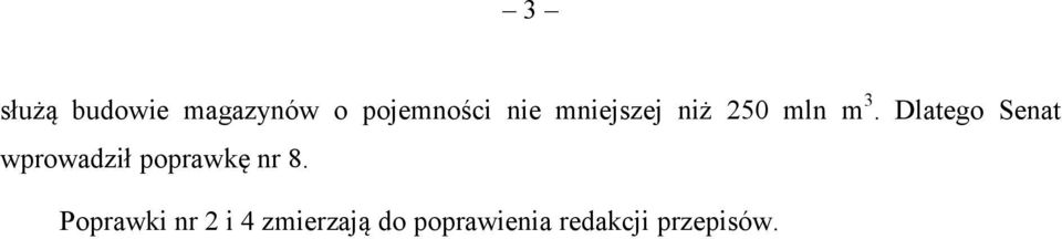 Dlatego Senat wprowadził poprawkę nr 8.