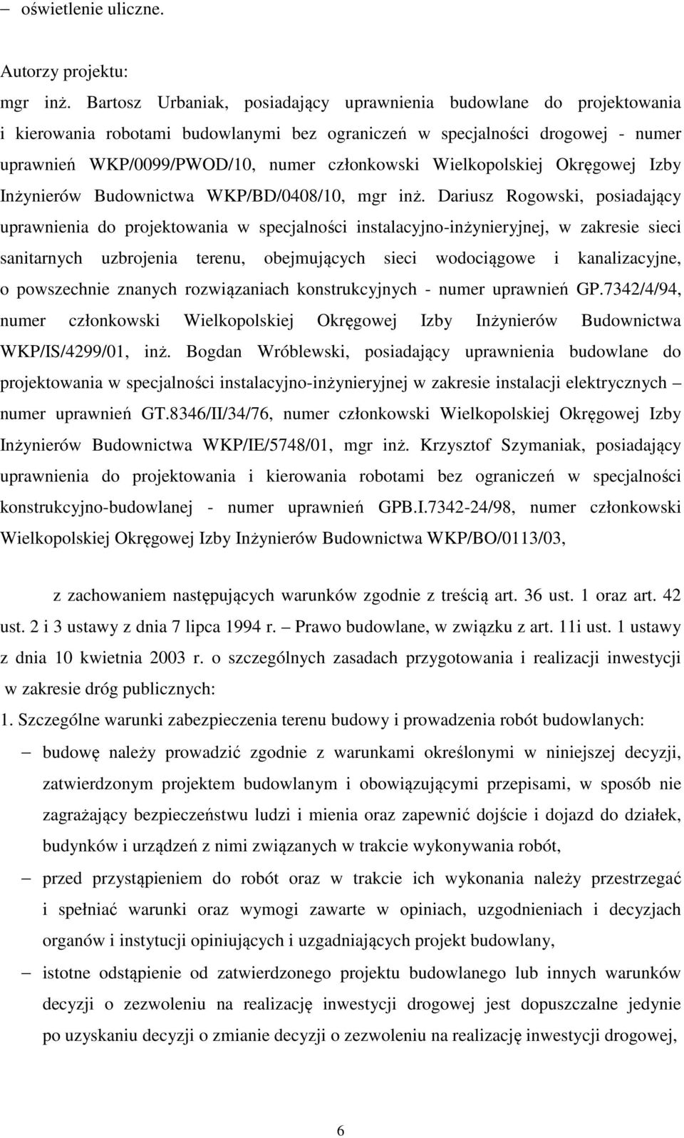 Wielkopolskiej Okręgowej Izby Inżynierów Budownictwa WKP/BD/0408/10, mgr inż.