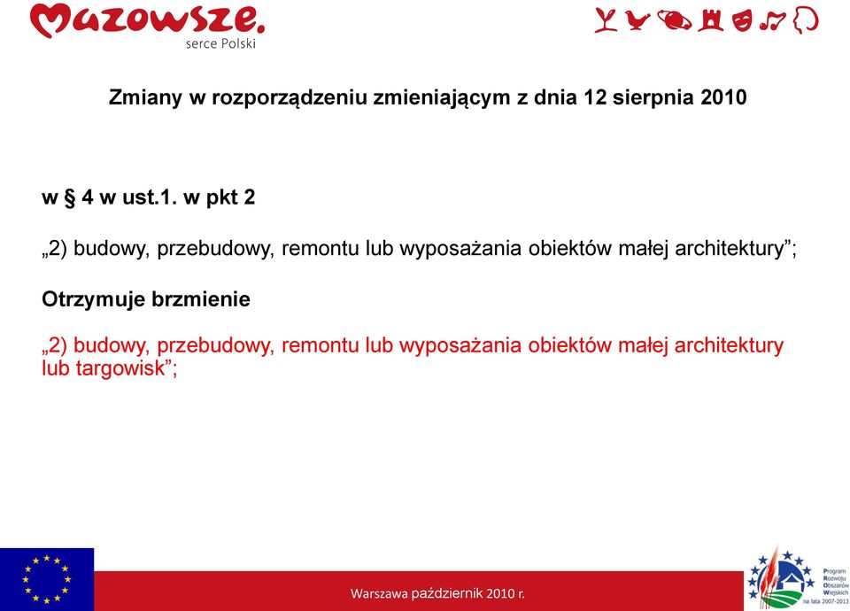 w pkt 2 2) budowy, przebudowy, remontu lub wyposażania obiektów