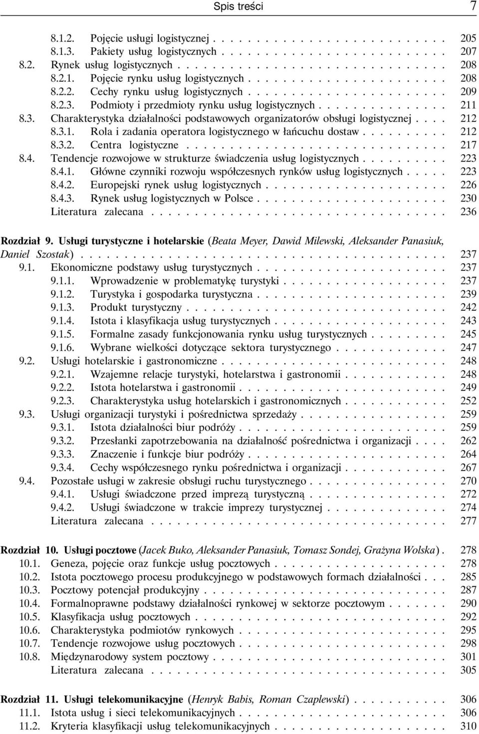 3. Charakterystyka działalności podstawowych organizatorów obsługi logistycznej.... 212 8.3.1. Rola i zadania operatora logistycznego w łańcuchu dostaw.......... 212 8.3.2. Centra logistyczne.............................. 217 8.