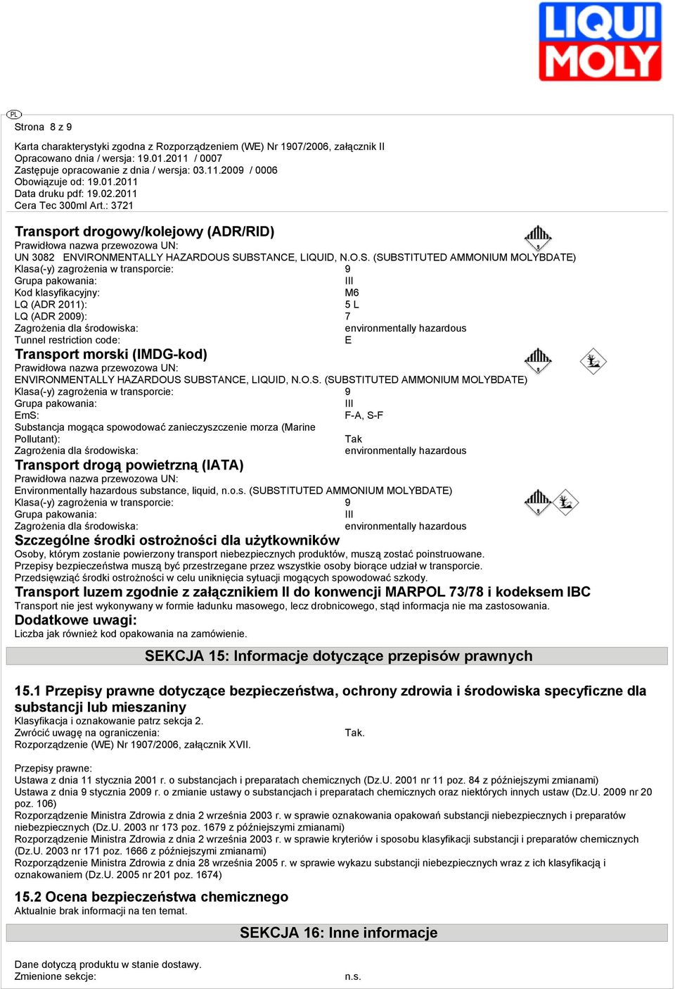 (IMDG-kod) Prawidłowa nazwa przewozowa UN: ENVIRONMENTALLY HAZARDOUS 