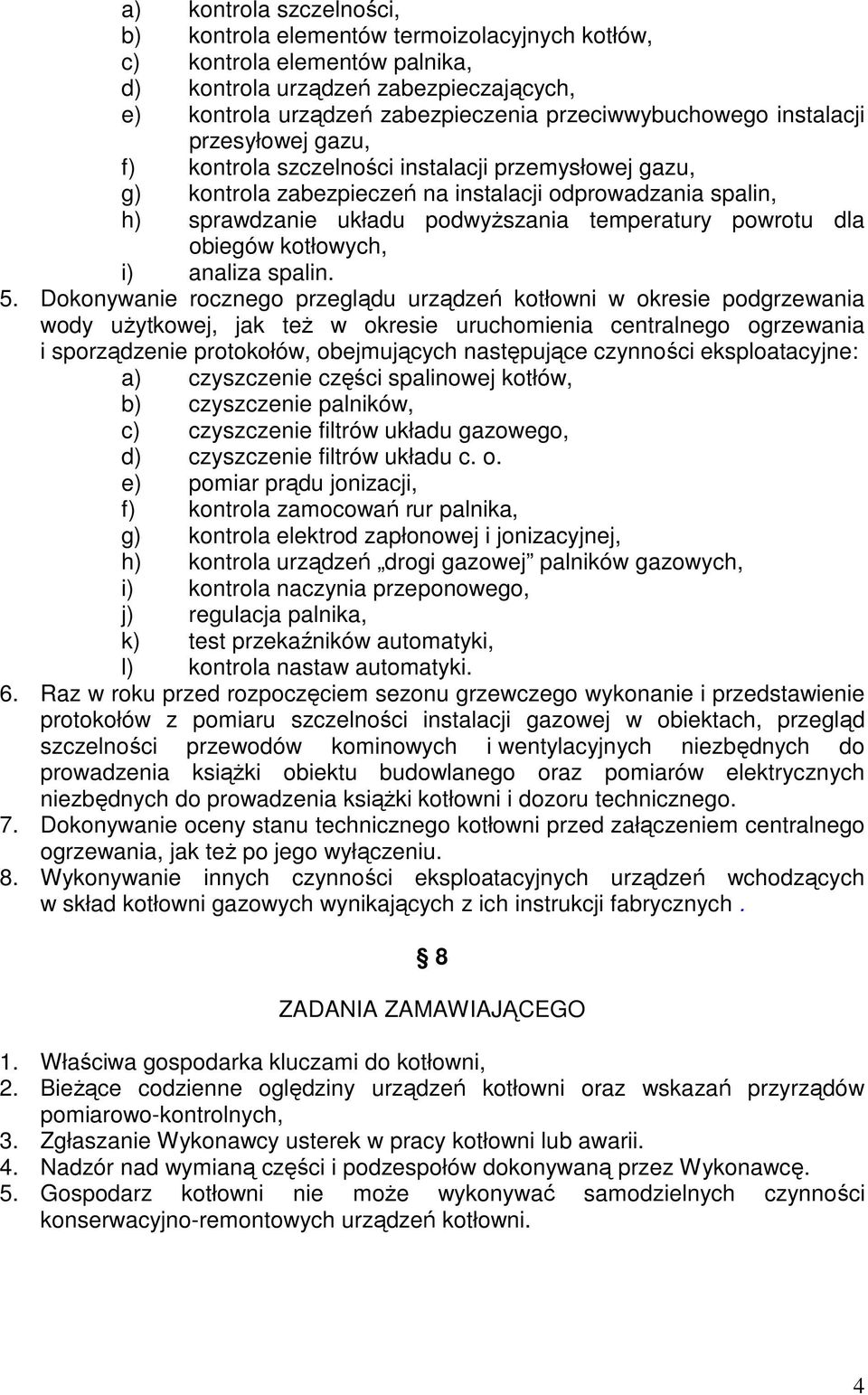 dla obiegów kotłowych, i) analiza spalin. 5.