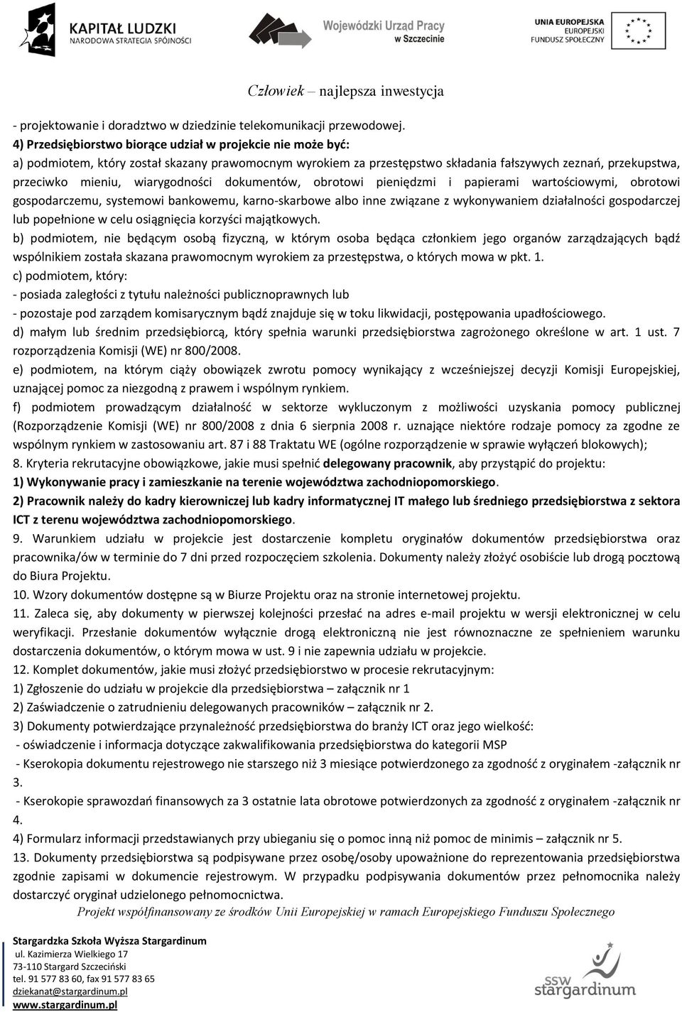 wiarygodności dokumentów, obrotowi pieniędzmi i papierami wartościowymi, obrotowi gospodarczemu, systemowi bankowemu, karno-skarbowe albo inne związane z wykonywaniem działalności gospodarczej lub