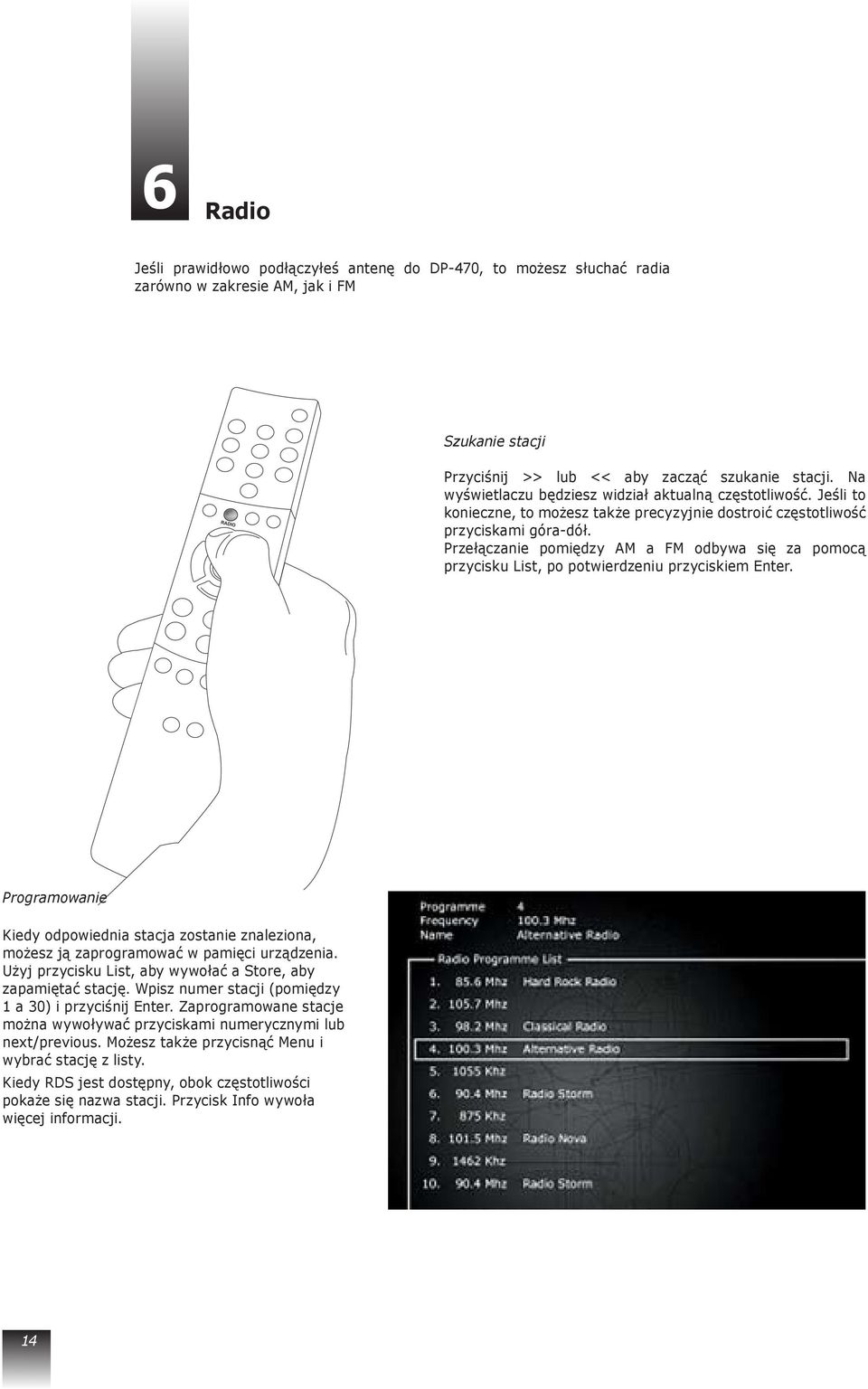 Przełączanie pomiędzy AM a FM odbywa się za pomocą przycisku List, po potwierdzeniu przyciskiem Enter.