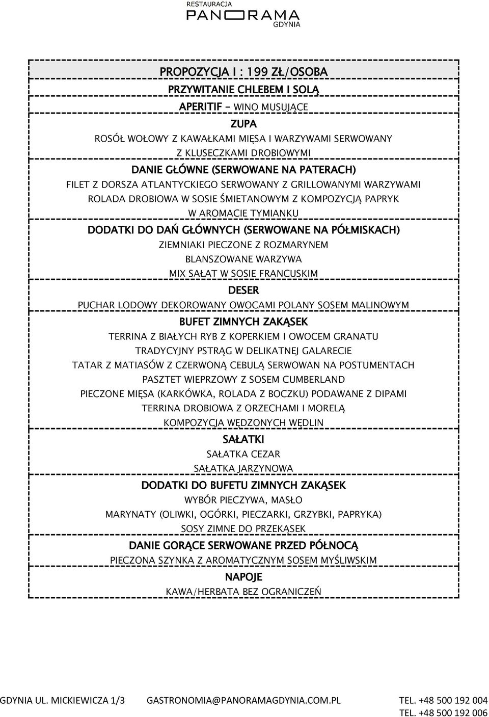 PIECZONE Z ROZMARYNEM BLANSZOWANE WARZYWA MIX SAŁAT W SOSIE FRANCUSKIM PUCHAR LODOWY DEKOROWANY OWOCAMI POLANY SOSEM MALINOWYM BUFET ZIMNYCH ZAKĄSEK TERRINA Z BIAŁYCH RYB Z KOPERKIEM I OWOCEM GRANATU