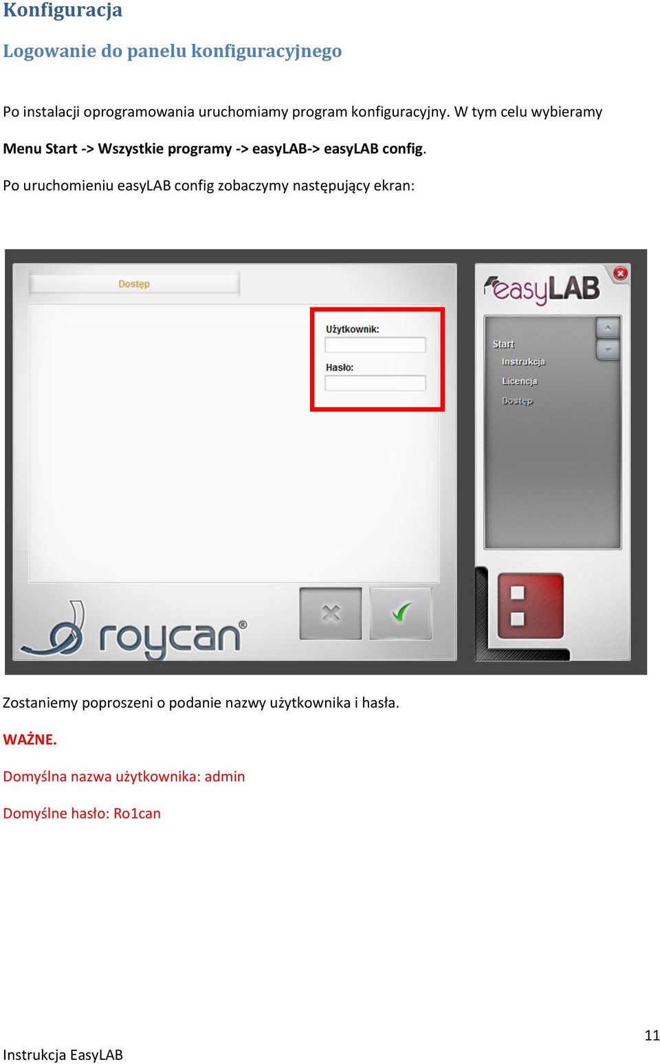 W tym celu wybieramy Menu Start -> Wszystkie programy -> easylab-> easylab config.