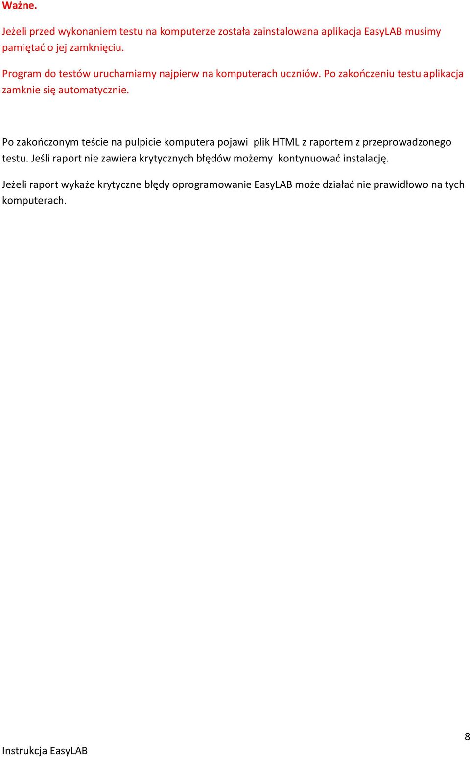 Po zakończonym teście na pulpicie komputera pojawi plik HTML z raportem z przeprowadzonego testu.