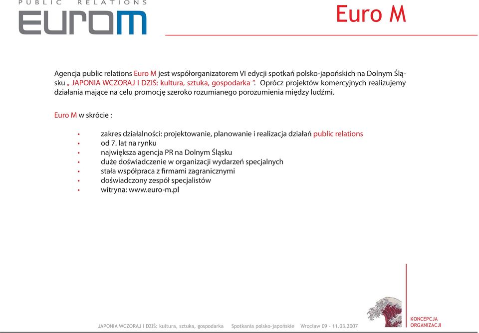Euro M w skrócie : zakres działalności: projektowanie, planowanie i realizacja działań public relations od 7.