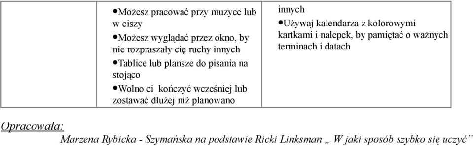 planowano innych Używaj kalendarza z kolorowymi kartkami i nalepek, by pamiętać o ważnych terminach