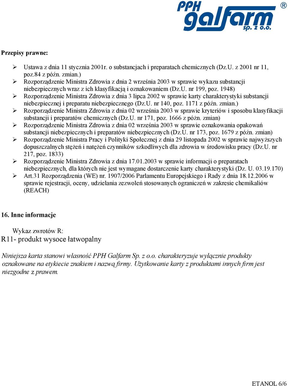 1948) Rozporządzenie Ministra Zdrowia z dnia 3 lipca 2002 w sprawie karty charakterystyki substancji niebezpiecznej i preparatu niebezpiecznego (Dz.U. nr 140, poz. 1171 z późn. zmian.