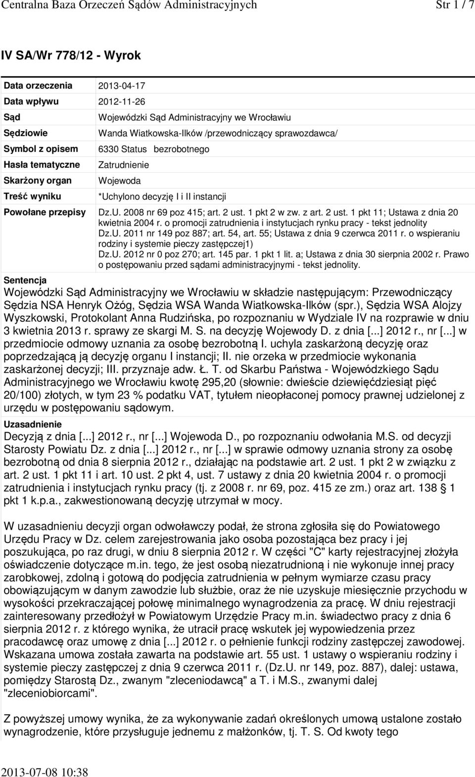 przepisy Dz.U. 2008 nr 69 poz 415; art. 2 ust. 1 pkt 2 w zw. z art. 2 ust. 1 pkt 11; Ustawa z dnia 20 kwietnia 2004 r. o promocji zatrudnienia i instytucjach rynku pracy - tekst jednolity Dz.U. 2011 nr 149 poz 887; art.