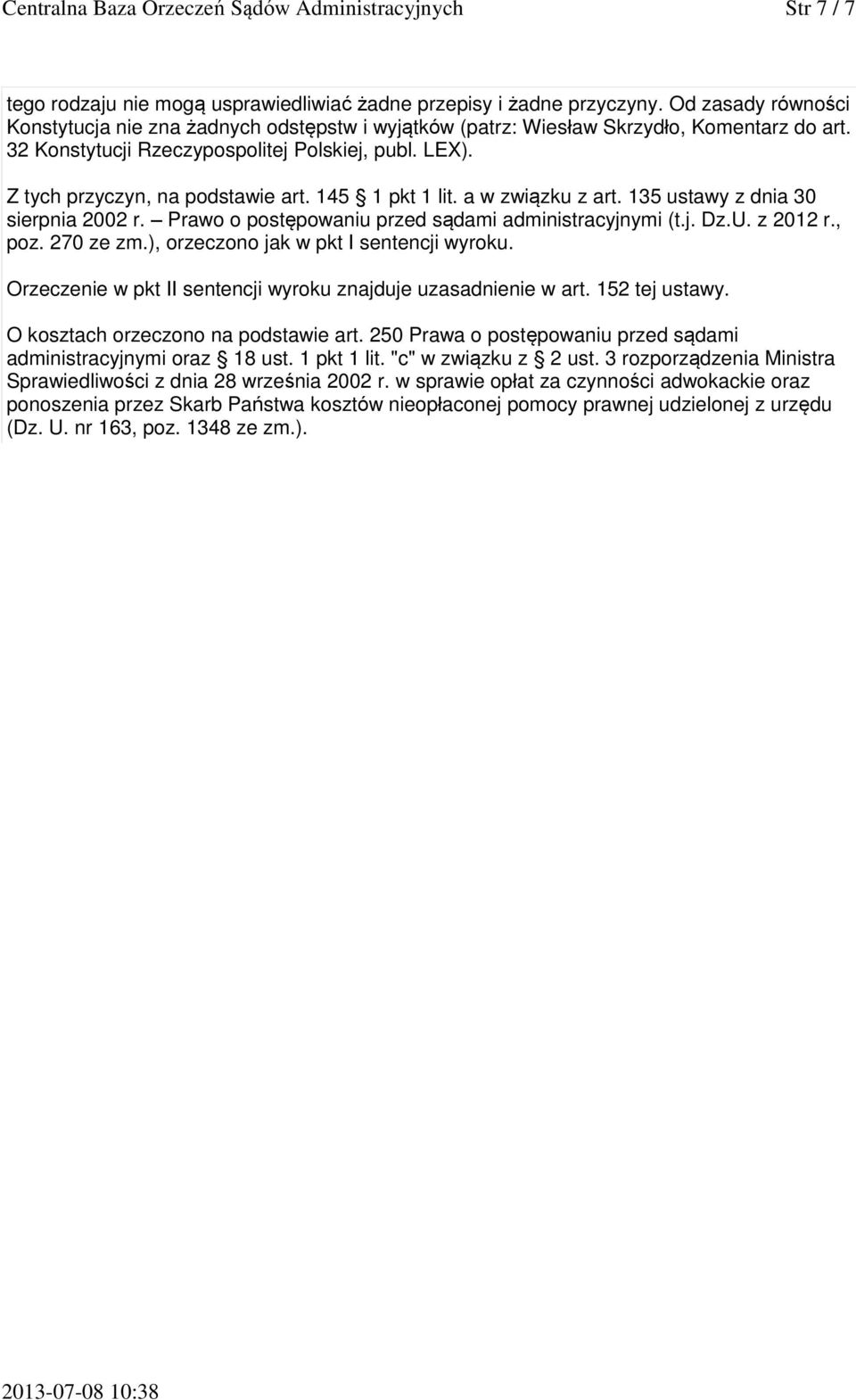 145 1 pkt 1 lit. a w związku z art. 135 ustawy z dnia 30 sierpnia 2002 r. Prawo o postępowaniu przed sądami administracyjnymi (t.j. Dz.U. z 2012 r., poz. 270 ze zm.