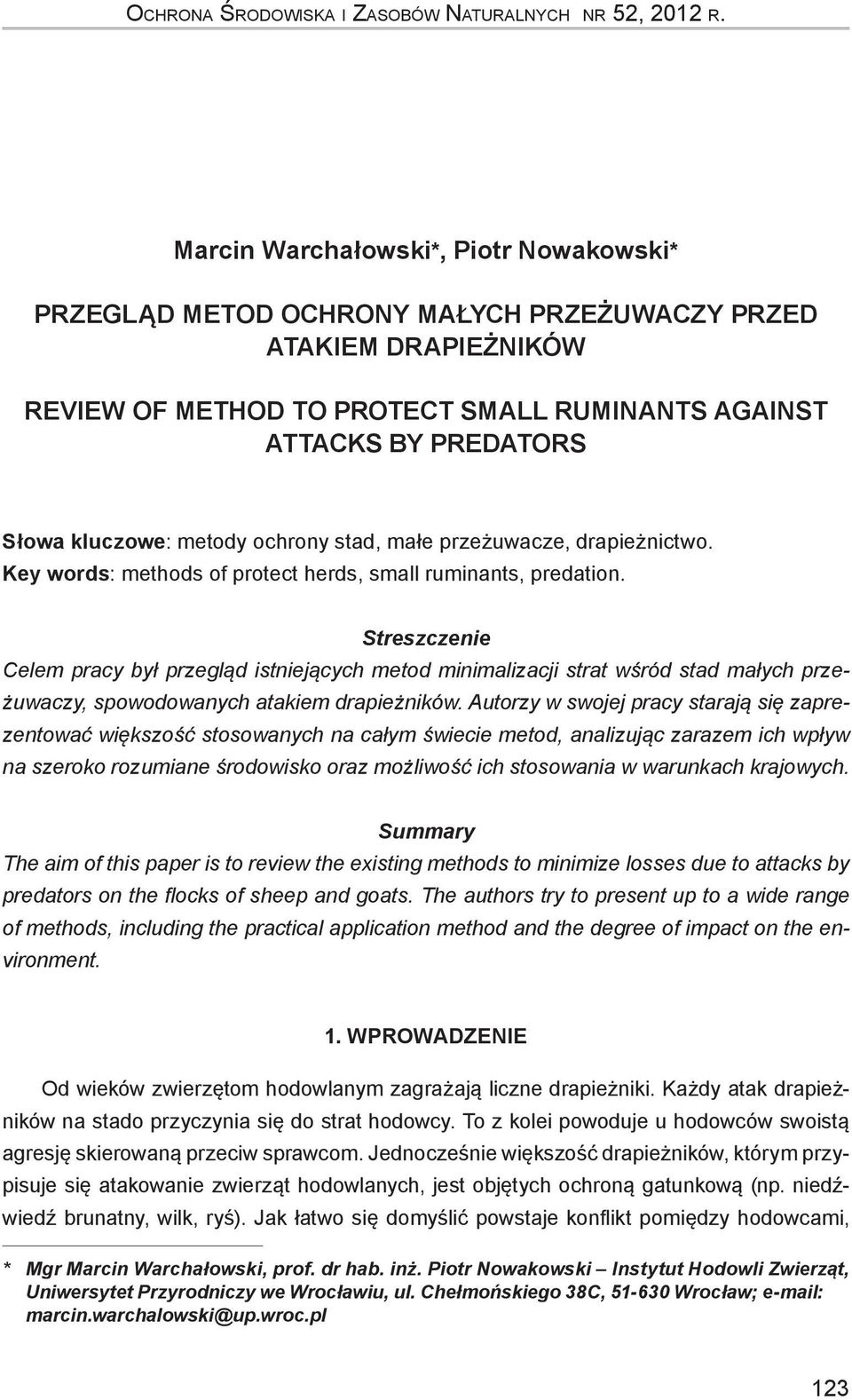 metody ochrony stad, małe przeżuwacze, drapieżnictwo. Key words: methods of protect herds, small ruminants, predation.