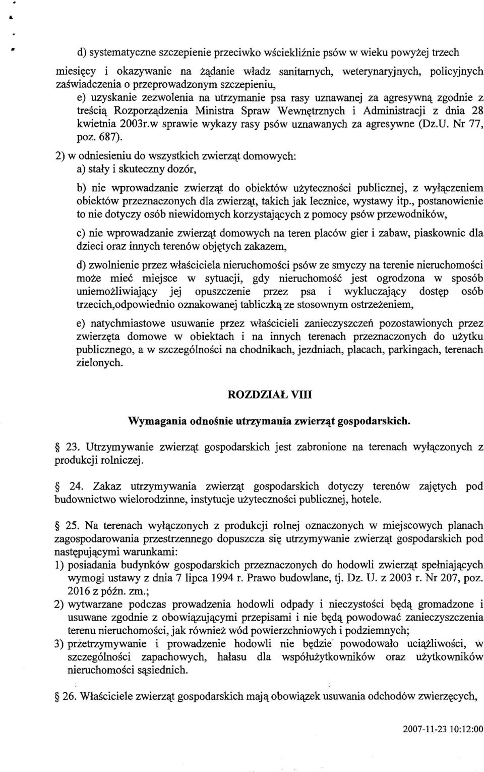 w sprawie wykazy rasy psów uznawanych za agresywne (Dz.U. Nr 77, poz. 687).