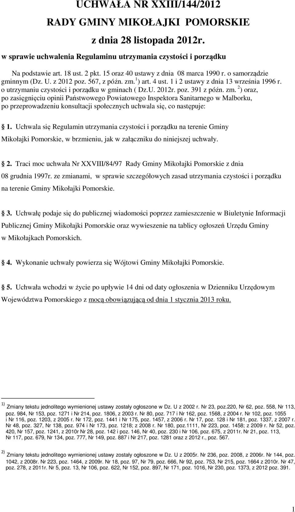 o utrzymaniu czystości i porządku w gminach ( Dz.U. 2012r. poz. 391 z późn. zm.