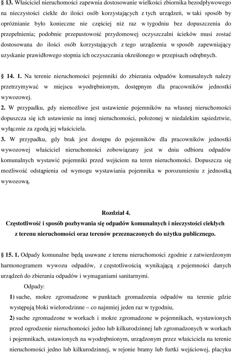 sposób zapewniający uzyskanie prawidłowego stopnia ich oczyszczania określonego w przepisach odrębnych. 14