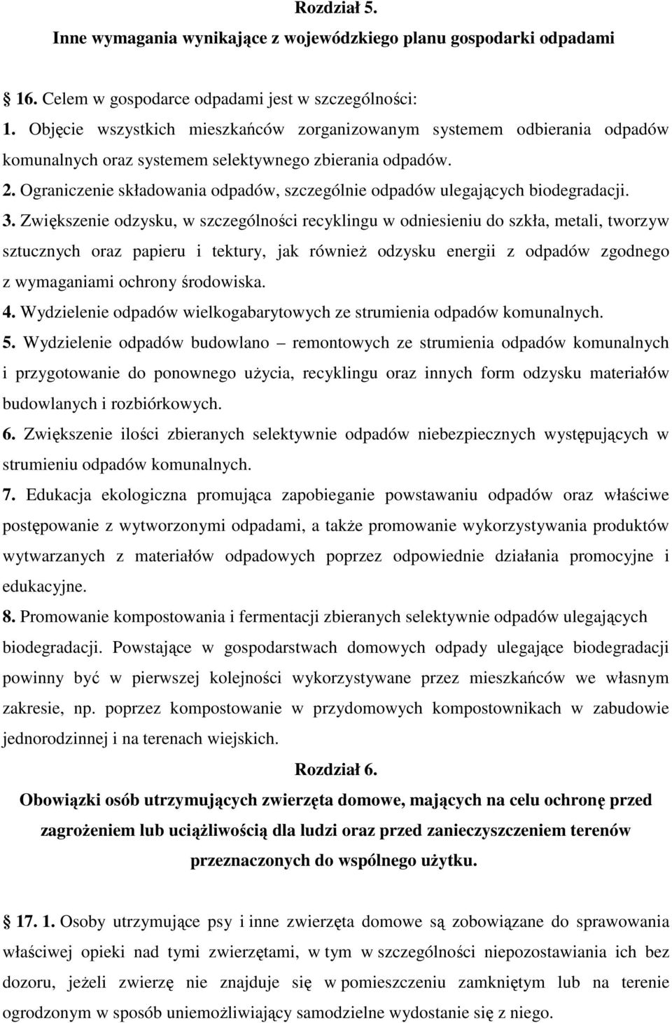 Ograniczenie składowania odpadów, szczególnie odpadów ulegających biodegradacji. 3.