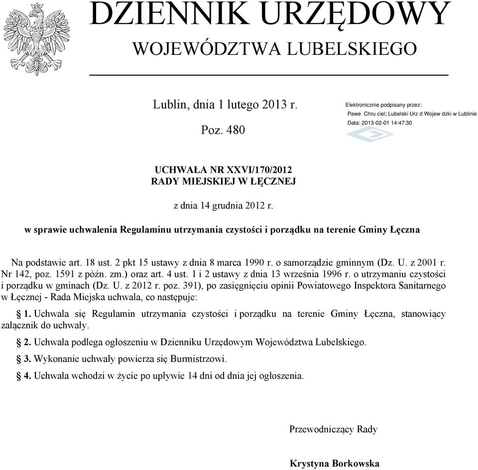 Nr 142, poz. 1591 z późn. zm.) oraz art. 4 ust. 1 i 2 ustawy z dnia 13 września 1996 r. o utrzymaniu czystości i porządku w gminach (Dz. U. z 2012 r. poz. 391), po zasięgnięciu opinii Powiatowego Inspektora Sanitarnego w Łęcznej - Rada Miejska uchwala, co następuje: 1.