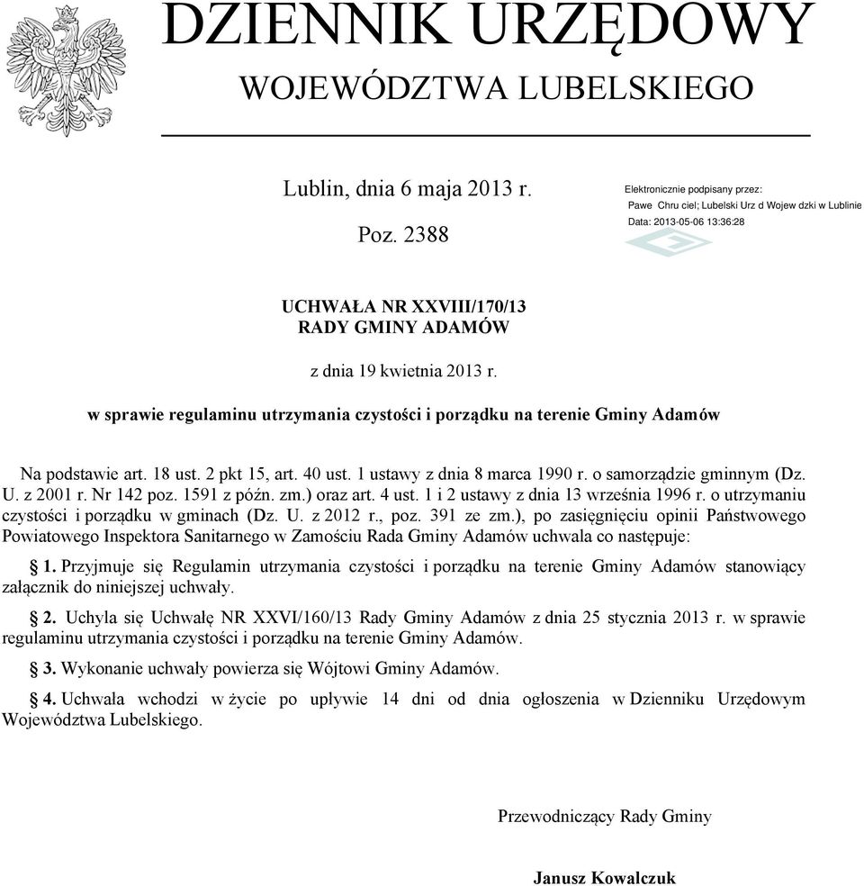 Nr 142 poz. 1591 z późn. zm.) oraz art. 4 ust. 1 i 2 ustawy z dnia 13 września 1996 r. o utrzymaniu czystości i porządku w gminach (Dz. U. z 2012 r., poz. 391 ze zm.