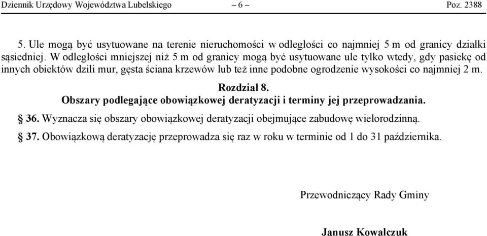 ogrodzenie wysokości co najmniej 2 m. Rozdział 8. Obszary podlegające obowiązkowej deratyzacji i terminy jej przeprowadzania. 36.