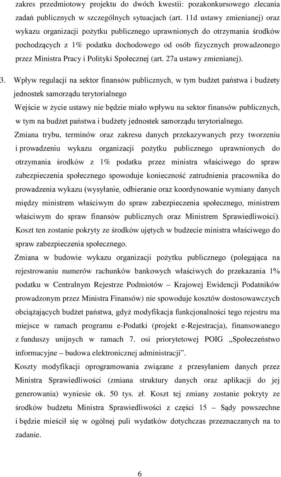 Polityki Społecznej (art. 27a ustawy zmienianej). 3.