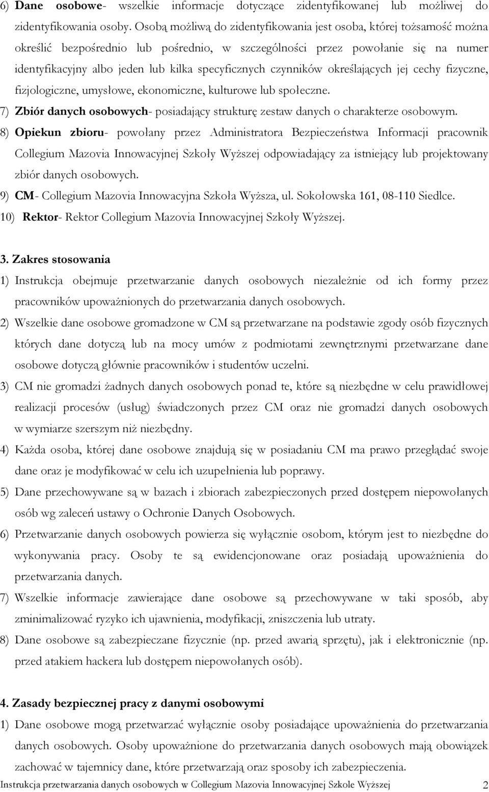 specyficznych czynników określających jej cechy fizyczne, fizjologiczne, umysłowe, ekonomiczne, kulturowe lub społeczne.