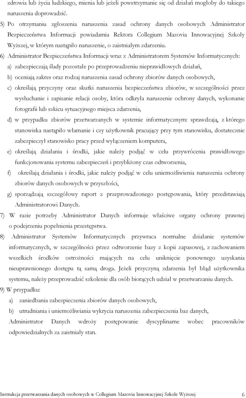naruszenie, o zaistniałym zdarzeniu.