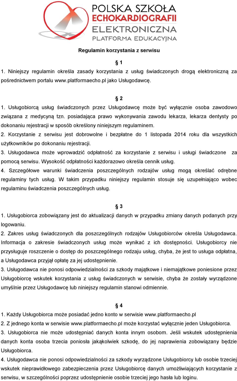 posiadająca prawo wykonywania zawodu lekarza, lekarza dentysty po dokonaniu rejestracji w sposób określony niniejszym regulaminem. 2.