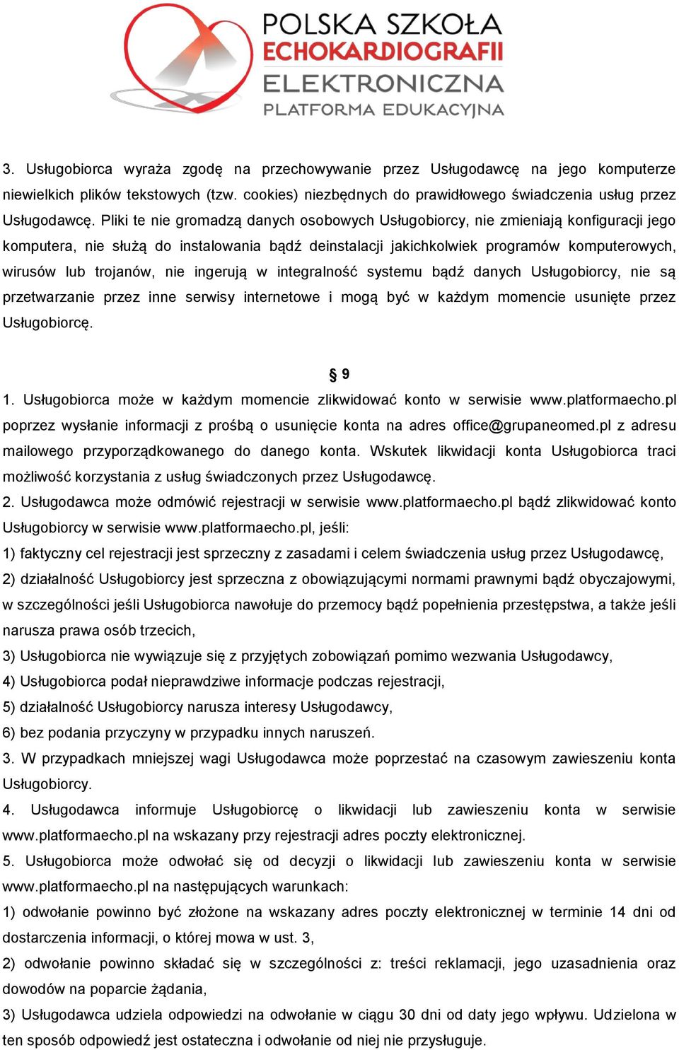 trojanów, nie ingerują w integralność systemu bądź danych Usługobiorcy, nie są przetwarzanie przez inne serwisy internetowe i mogą być w każdym momencie usunięte przez Usługobiorcę. 9 1.