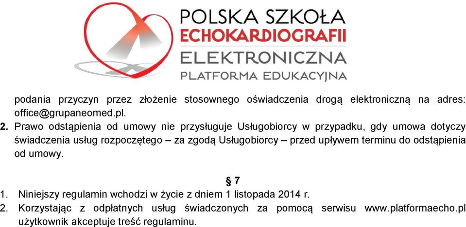 zgodą Usługobiorcy przed upływem terminu do odstąpienia od umowy. 7 1.