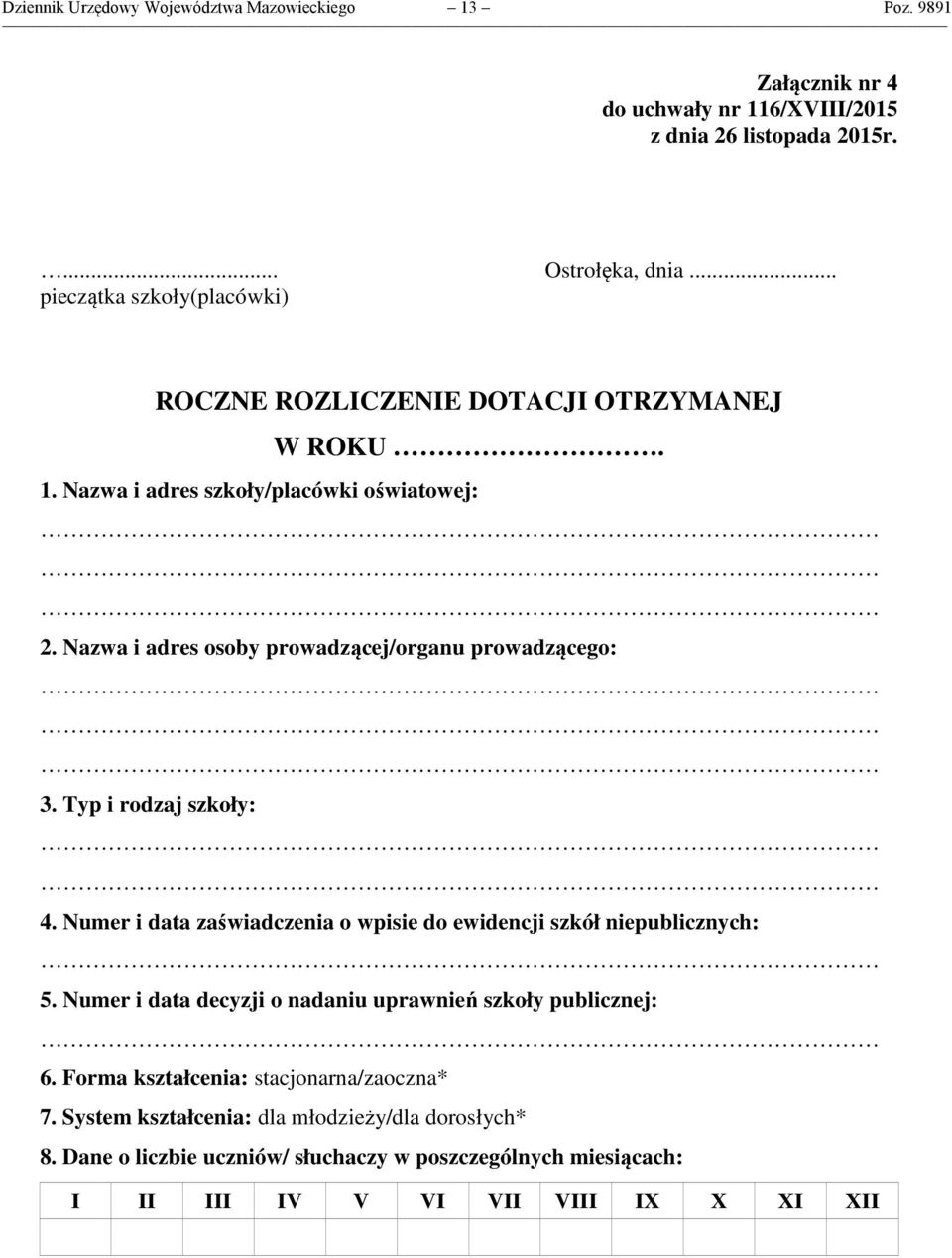 Nazwa i adres osoby prowadzącej/organu prowadzącego: 3. Typ i rodzaj szkoły: 4. Numer i data zaświadczenia o wpisie do ewidencji szkół niepublicznych: 5.