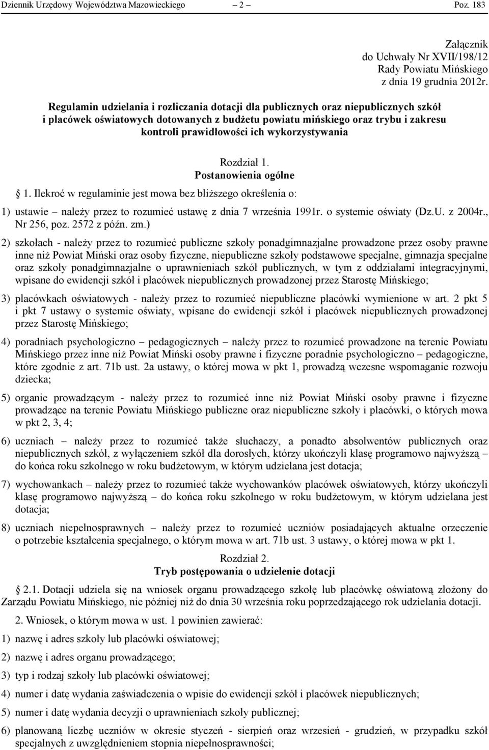 wykorzystywania Rozdział 1. Postanowienia ogólne 1. Ilekroć w regulaminie jest mowa bez bliższego określenia o: 1) ustawie należy przez to rozumieć ustawę z dnia 7 września 1991r.