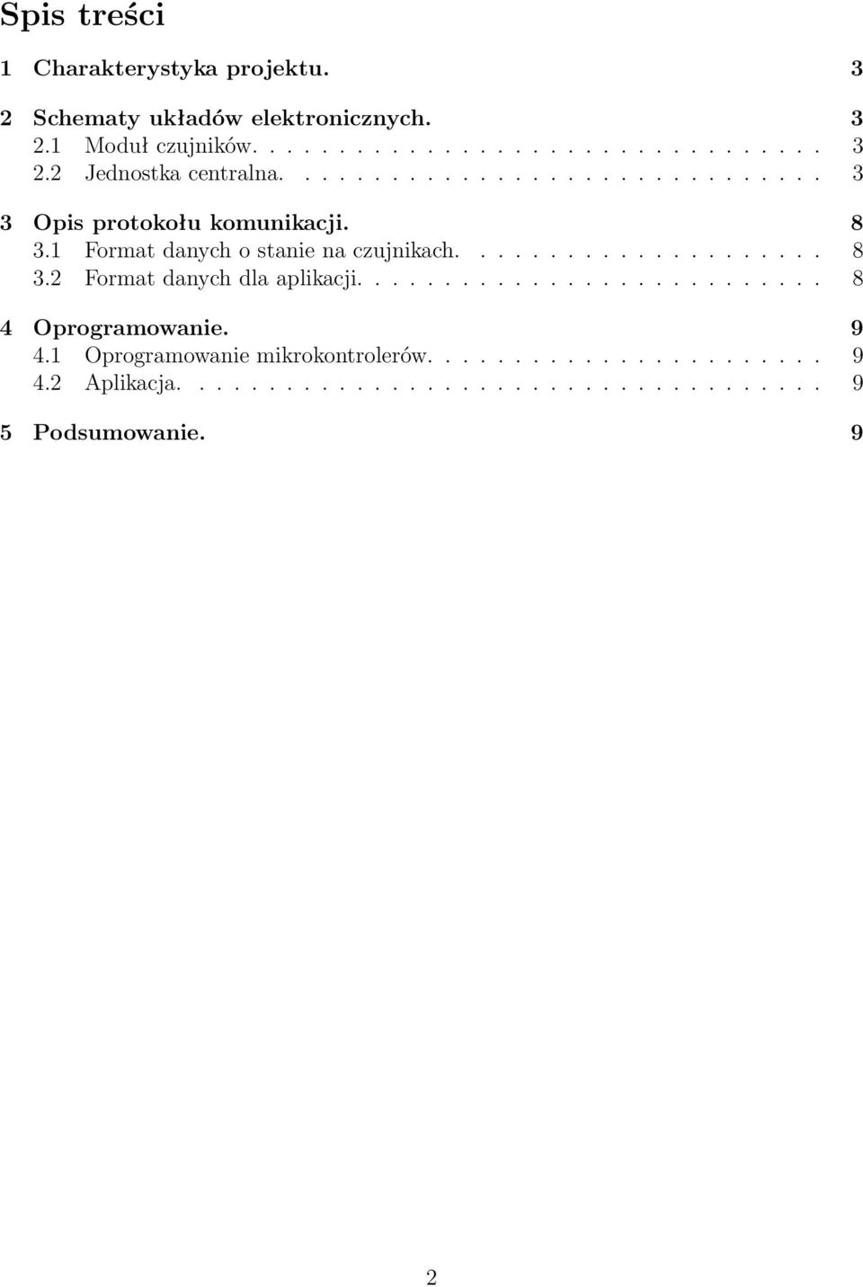 .......................... 8 4 Oprogramowanie. 9 4.1 Oprogramowanie mikrokontrolerów....................... 9 4.2 Aplikacja.