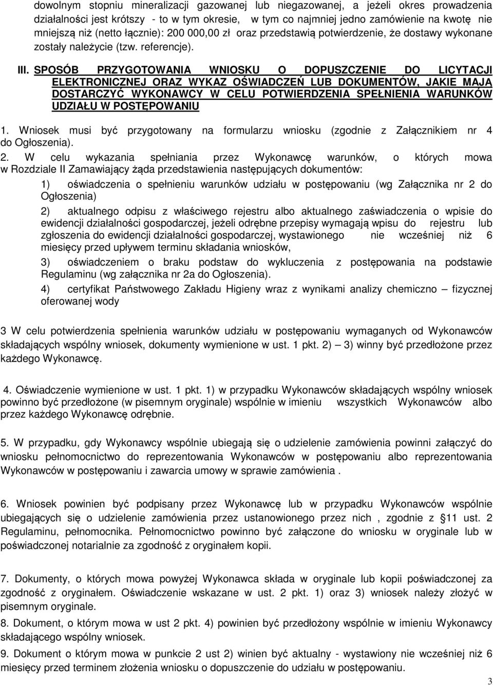SPOSÓB PRZYGOTOWANIA WNIOSKU O DOPUSZCZENIE DO LICYTACJI ELEKTRONICZNEJ ORAZ WYKAZ OŚWIADCZEŃ LUB DOKUMENTÓW, JAKIE MAJĄ DOSTARCZYĆ WYKONAWCY W CELU POTWIERDZENIA SPEŁNIENIA WARUNKÓW UDZIAŁU W