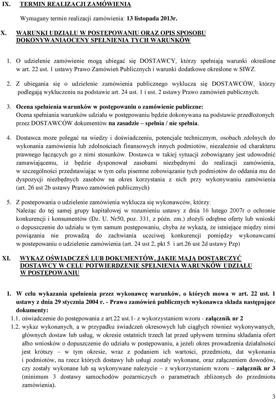 ust. 1 ustawy Prawo Zamówień Publicznych i warunki dodatkowe określone w SIWZ. 2.