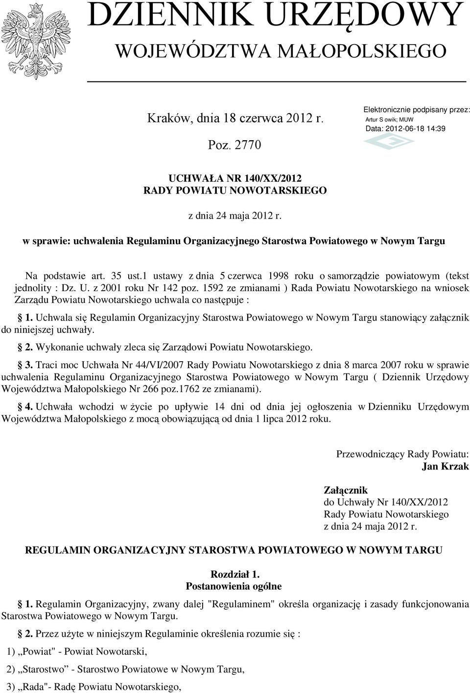 z 2001 roku Nr 142 poz. 1592 ze zmianami ) Rada Powiatu Nowotarskiego na wniosek Zarządu Powiatu Nowotarskiego uchwala co następuje : 1.