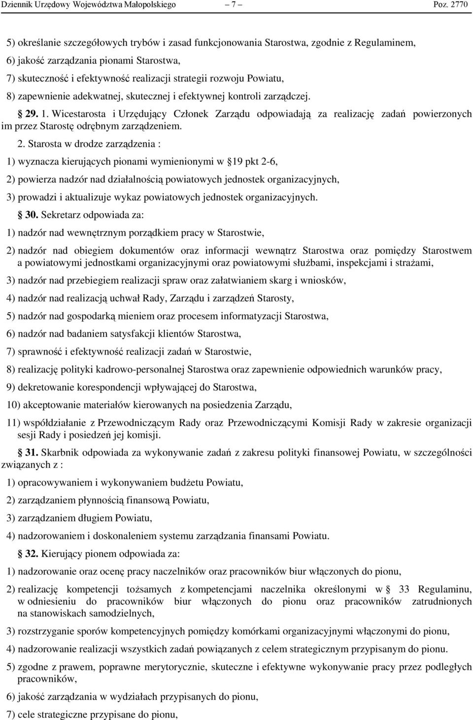 Powiatu, 8) zapewnienie adekwatnej, skutecznej i efektywnej kontroli zarządczej. 29. 1.