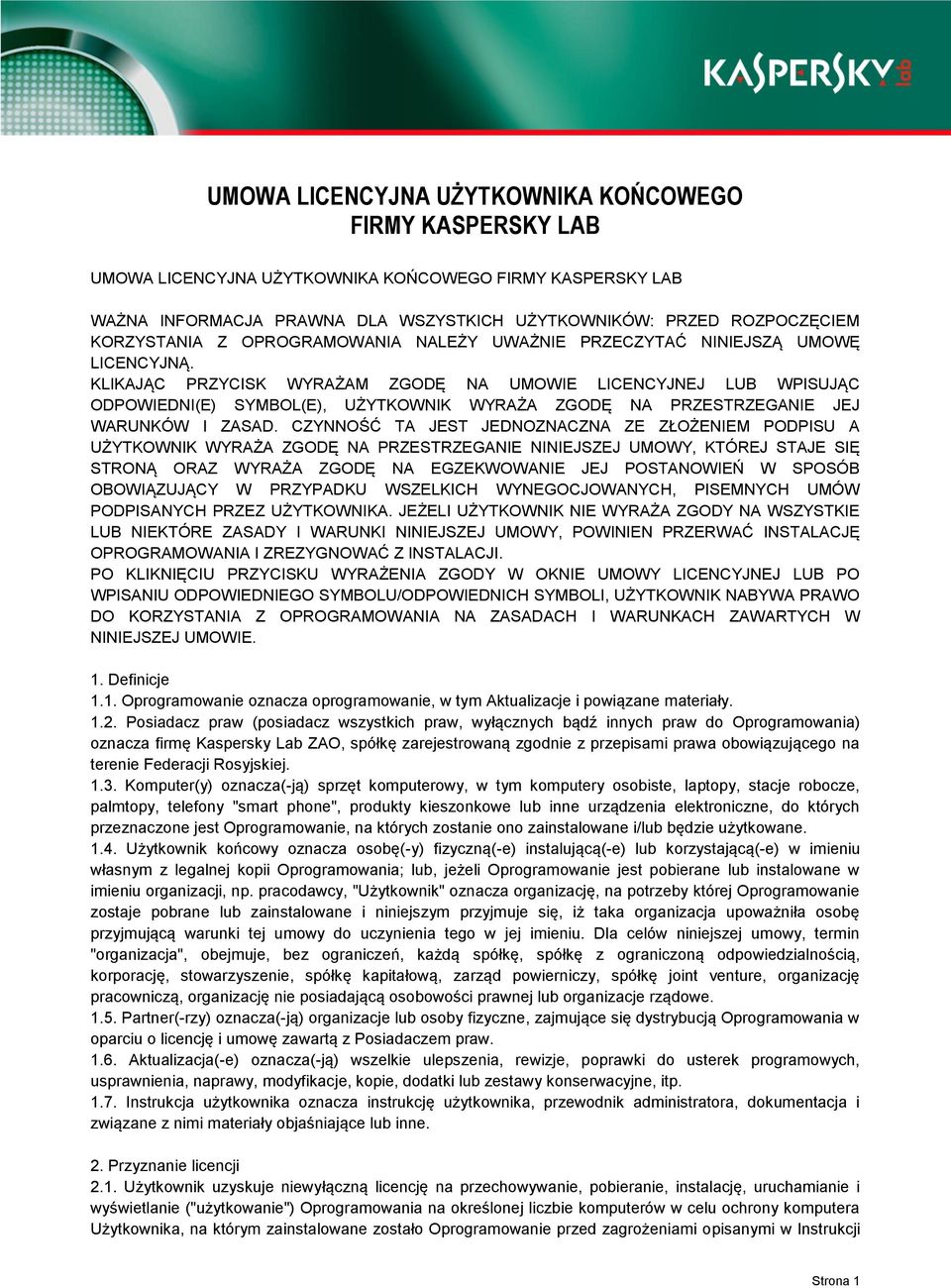 KLIKAJĄC PRZYCISK WYRAŻAM ZGODĘ NA UMOWIE LICENCYJNEJ LUB WPISUJĄC ODPOWIEDNI(E) SYMBOL(E), UŻYTKOWNIK WYRAŻA ZGODĘ NA PRZESTRZEGANIE JEJ WARUNKÓW I ZASAD.