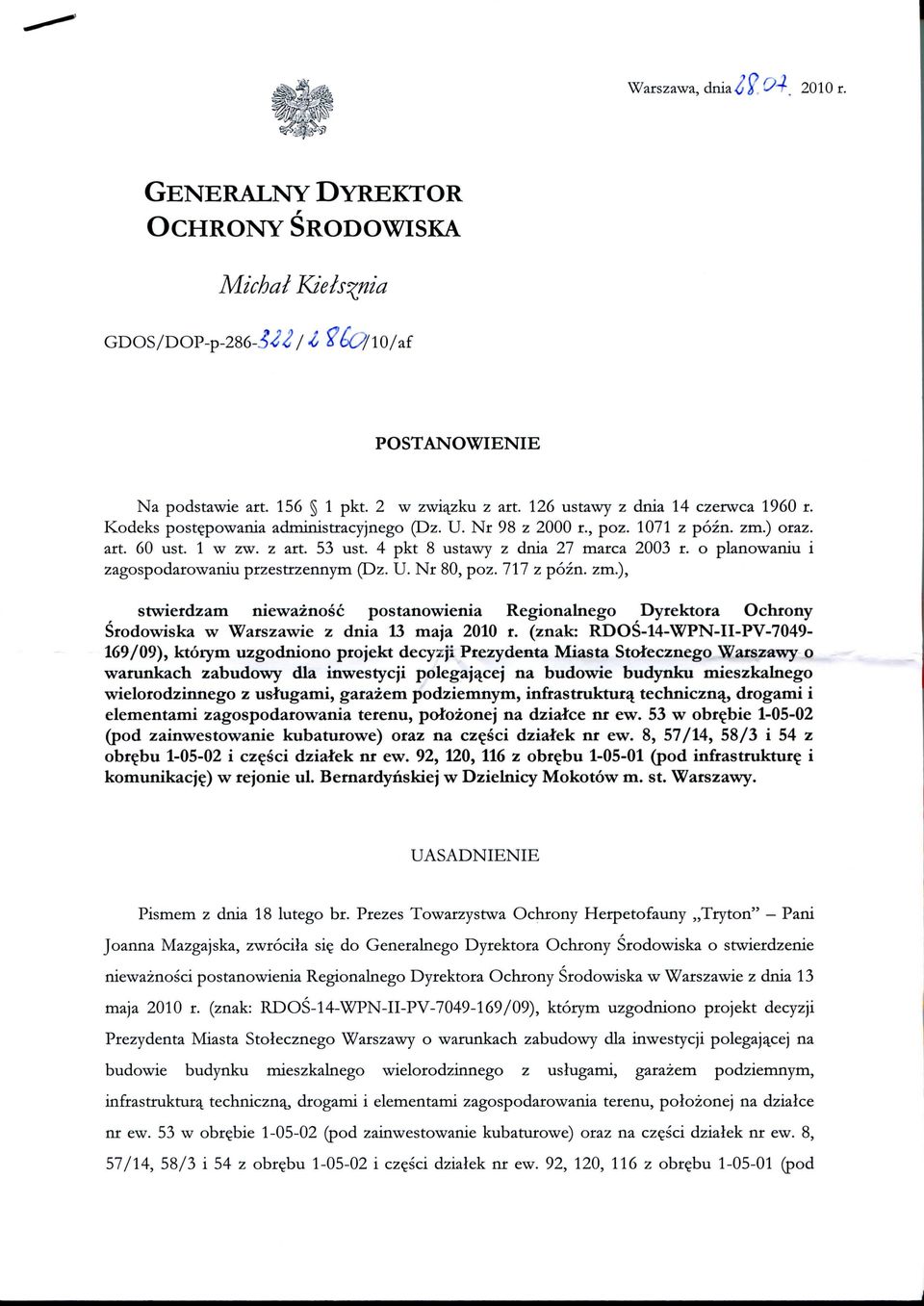 o planowaniu i zagospodarowaniu przestrzennym (Dz. U. Nr 80, poz. 717 z pozn. zm.), stwierdzam niewaznosc postanowienia Regionalnego Dyrektora Ochrony Srodowiska w Warszawie z dnia 13 maja 2010 r.
