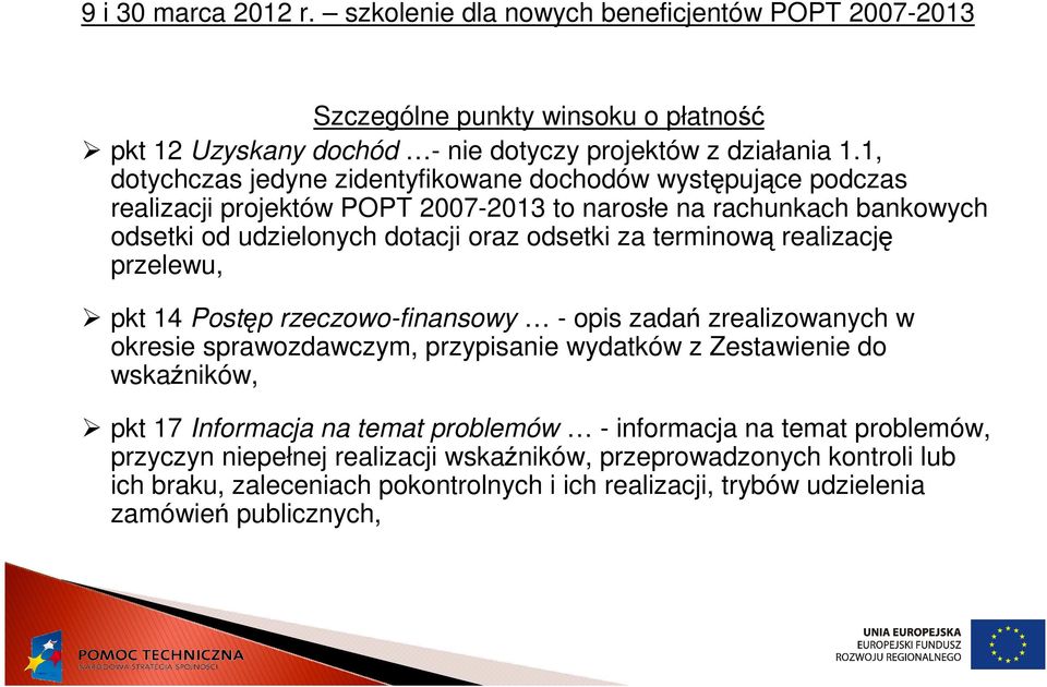 terminową realizację przelewu, pkt 14 Postęp rzeczowo-finansowy - opis zadań zrealizowanych w okresie sprawozdawczym, przypisanie wydatków z Zestawienie do wskaźników, pkt 17 Informacja na