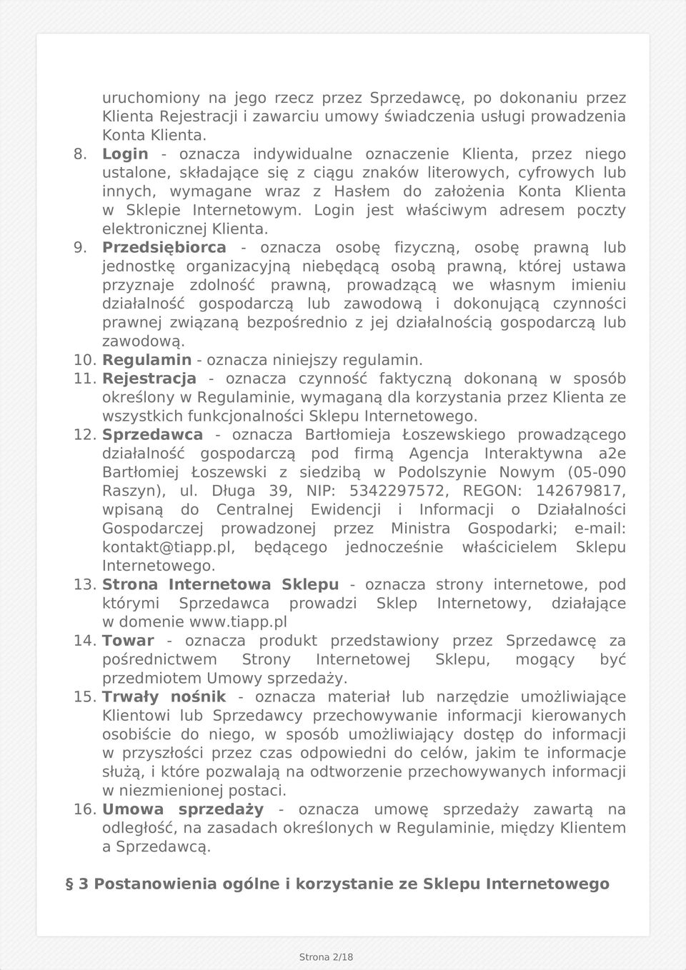 Internetowym. Login jest właściwym adresem poczty elektronicznej Klienta. 9.