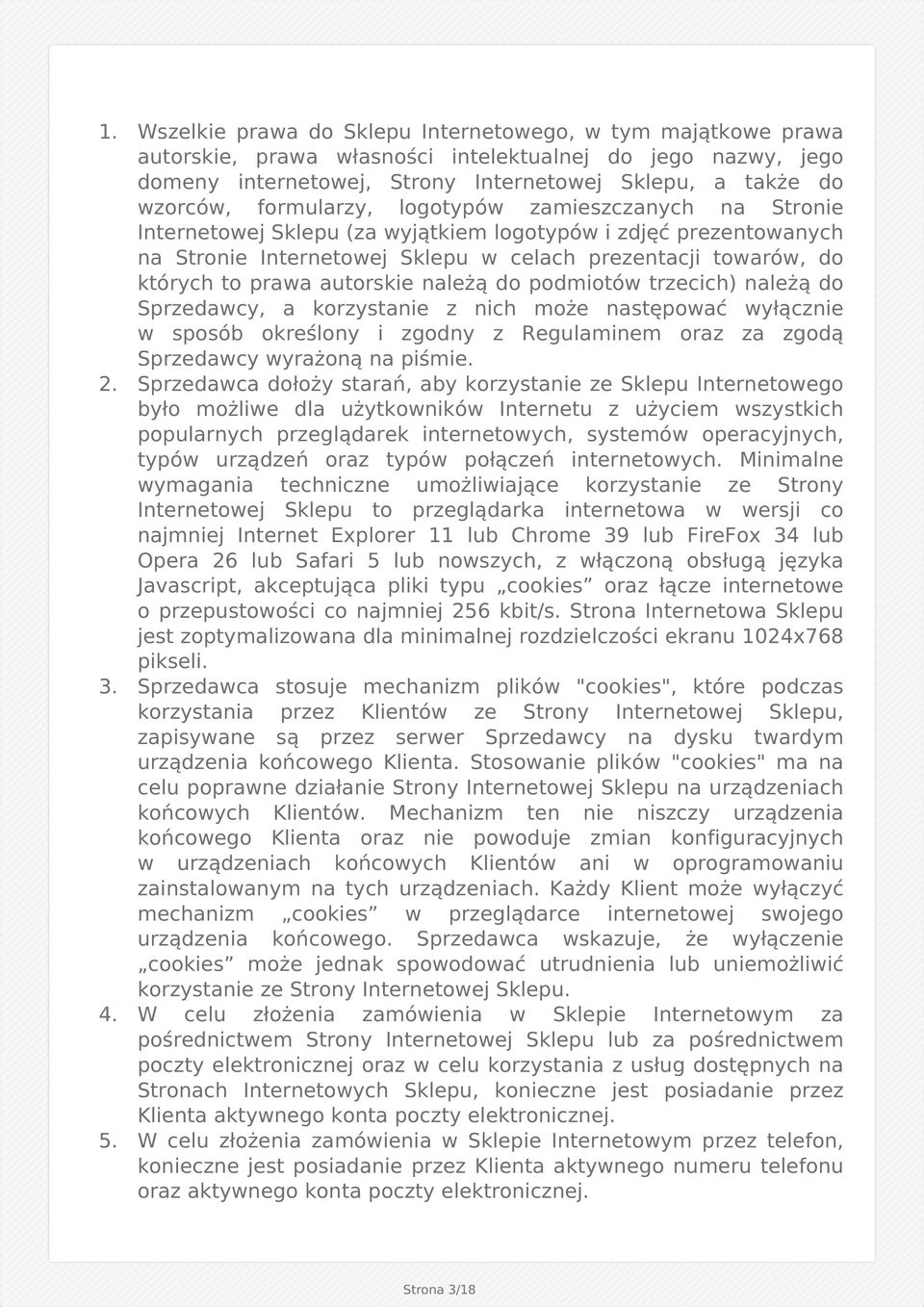 autorskie należą do podmiotów trzecich) należą do Sprzedawcy, a korzystanie z nich może następować wyłącznie w sposób określony i zgodny z Regulaminem oraz za zgodą Sprzedawcy wyrażoną na piśmie. 2.