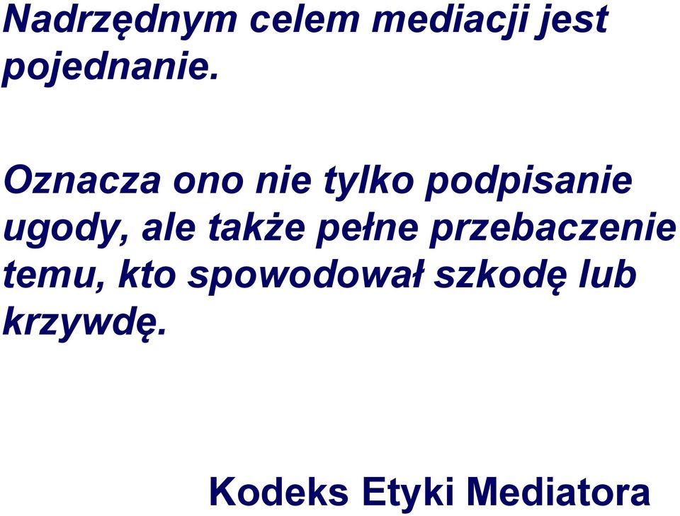 także pełne przebaczenie temu, kto