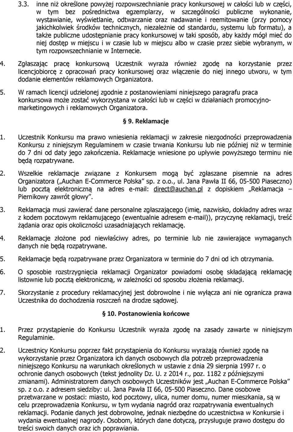sposób, aby każdy mógł mieć do niej dostęp w miejscu i w czasie lub w miejscu albo w czasie przez siebie wybranym, w tym rozpowszechnianie w Internecie. 4.