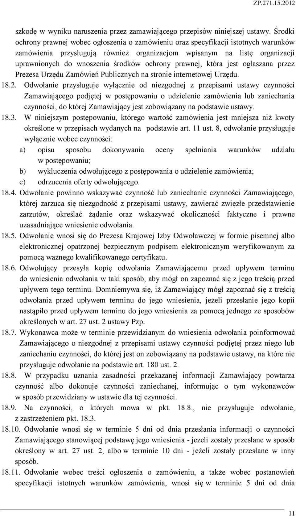 ochrony prawnej, która jest ogłaszana przez Prezesa Urzędu Zamówień Publicznych na stronie internetowej Urzędu. 18.2.